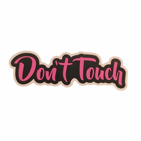 Don't Touch - Pink Sticker
