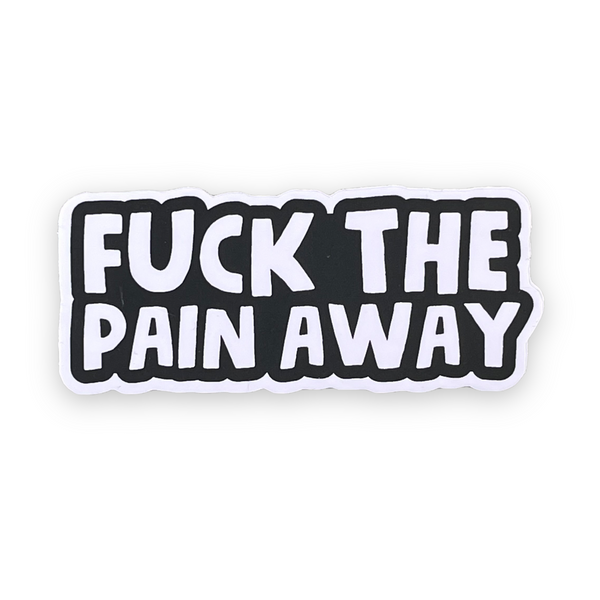 Fuck The Pain Sticker Sticker