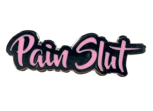 Pain Slut Enamel Pin