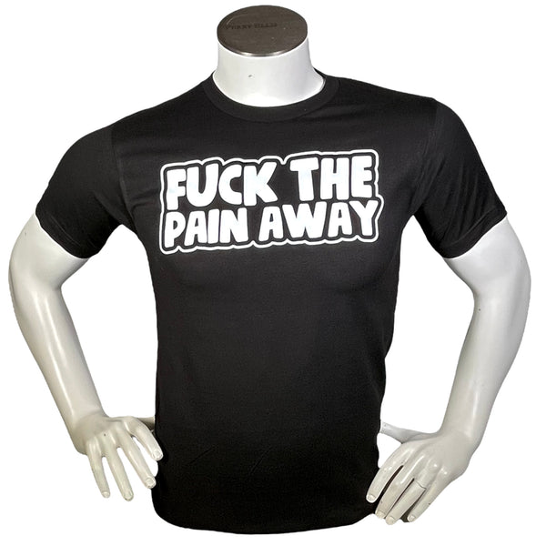Fuck The Pain Unisex Shirt
