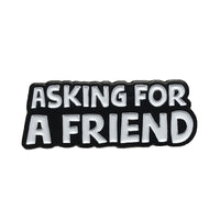 Asking For A Friend Kinky Enamel Pin